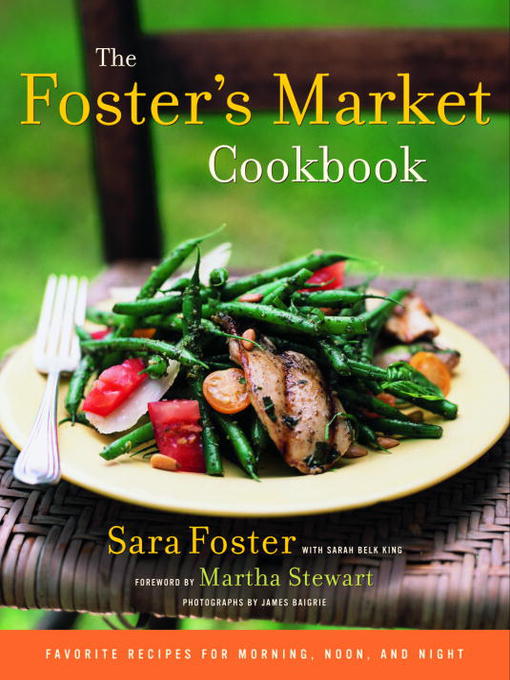 Title details for The Foster's Market Cookbook by Sara Foster - Wait list